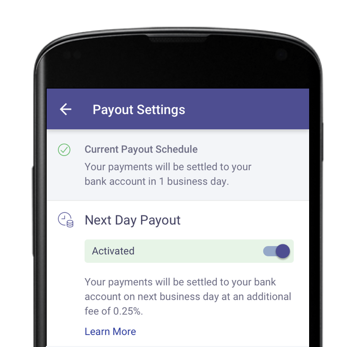 Next Day Payouts on Android App: Next Day Payouts is as easy as flipping a switch.